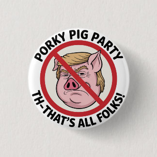Porky Pig Party: Game Over for One-Party Rule 3 Cm Round Badge