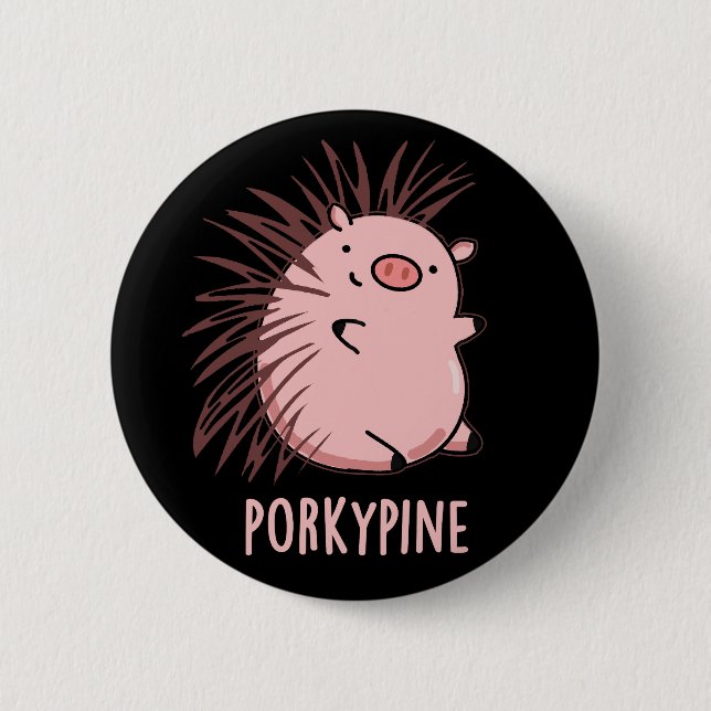Porky pine Funny Porcupine Pig Pun DarK BG 6 Cm Round Badge (Front)