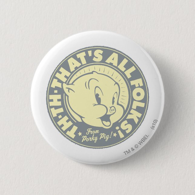 Porky TH-TH-THAT'S ALL FOLKS! 6 Cm Round Badge (Front)