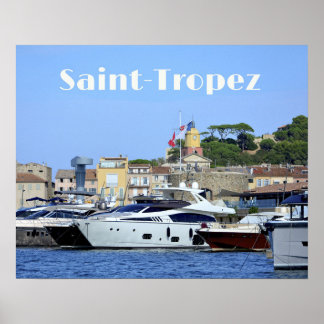 Port of Saint-Tropez ,Côte d'Azur Poster
