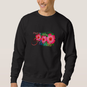 Port St John Florida Tropical Flowers Family Vacat Sweatshirt