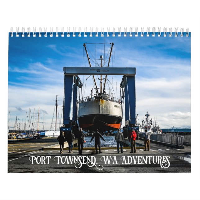 Port Townsend, WA Photography Adventures  Calendar (Cover)