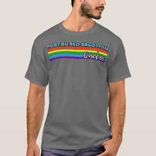 PortAlfredBagotville Quebec Pride PortAlfredBagot T-Shirt