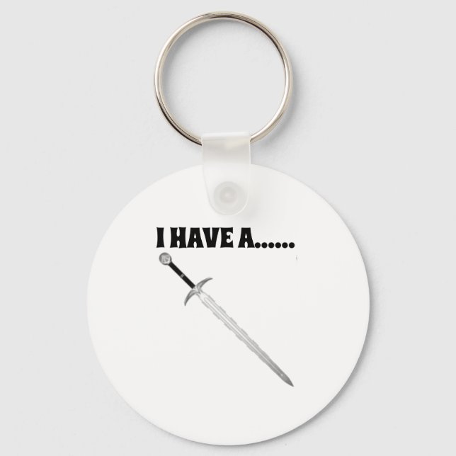 Porte clé I Have a sword Key Ring (Front)