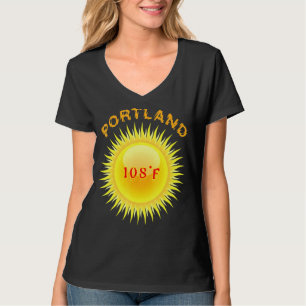 Portland Heatwave 108f Hottest Day In Portland Ore T-Shirt