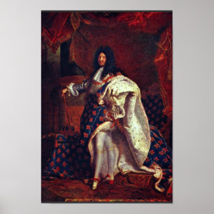 Portrait Of The French King Louis Xiv By Rigaud Hy Poster