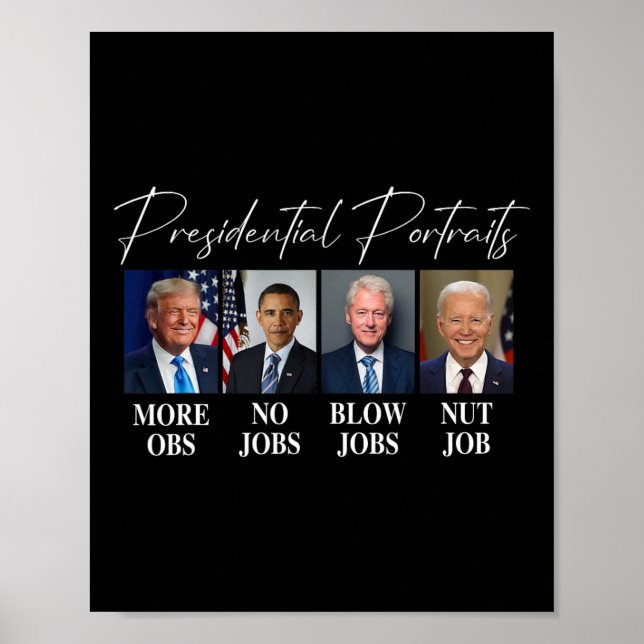 Portraits Trump More Jobs Obama No Jobs Bush  Poster (Front)