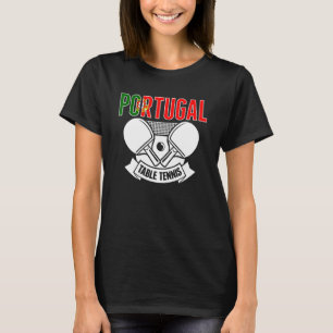Portugal Ping Pong Portuguese Table Tennis Suppor T-Shirt