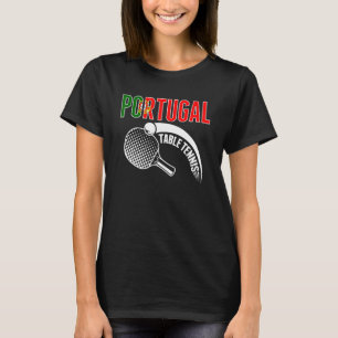Portugal Table Tennis Support Portuguese Ping Po T-Shirt