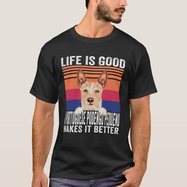 Portuguese Podengo Pequenos Makes Your Life Good V T-Shirt (Front)