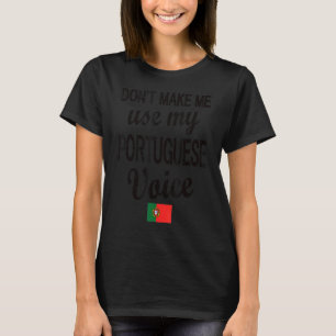 Portuguese Voice Portugal Flag Portuguese Roots T-Shirt