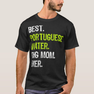 Portuguese Water DOG MOM mothers Day Dog Lovers T-Shirt