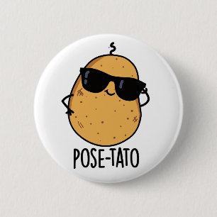 Pose-tato Funny Potato Pun  6 Cm Round Badge