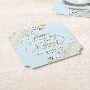 Posh Pale Blue & Gold Don't Take My Drink Wedding Paper Coaster