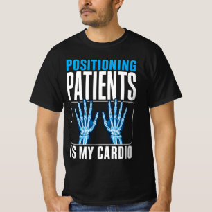 Positioning Patients Is My Cardio Funny X-Ray Tech T-Shirt