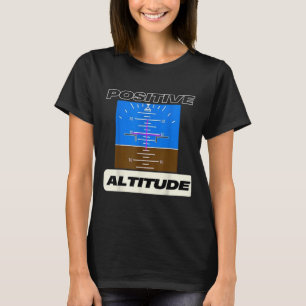 Positive Altitude Funny Pilots Aviation  T-Shirt