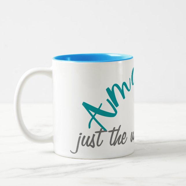 Positive Amazing Just The Way You Are  Two-Tone Coffee Mug (Left)
