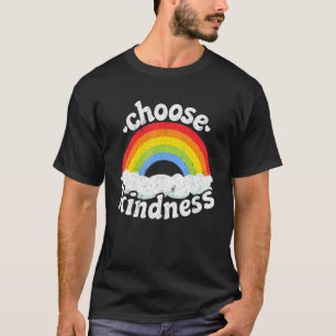 Positive Anti Bullying Rainbow Peace Hippie Choose T-Shirt