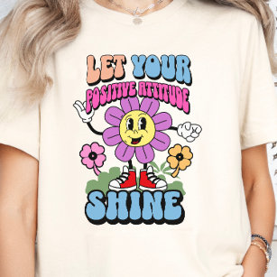 Positive Attitude Motivational Inspirational T-Shirt