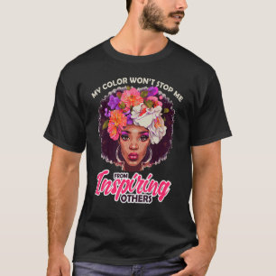 Positive Black History Month Quote Floral Afro Wom T-Shirt