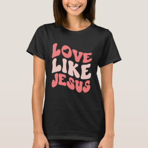 Positive Catholic Preppy Retro Christian Love Like T-Shirt