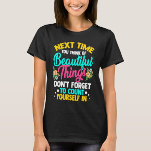 Positive Compliment Quote Beautiful T-Shirt
