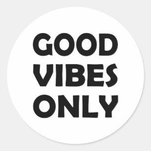 Positive Energy   Good Vibes Always Classic Round Sticker