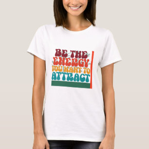 Positive Energy Graphic Design  T-Shirt