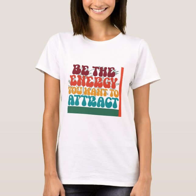 Positive Energy Graphic Design  T-Shirt (Front)