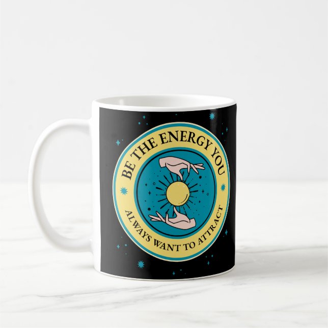 Positive energy motivation message  coffee mug (Left)
