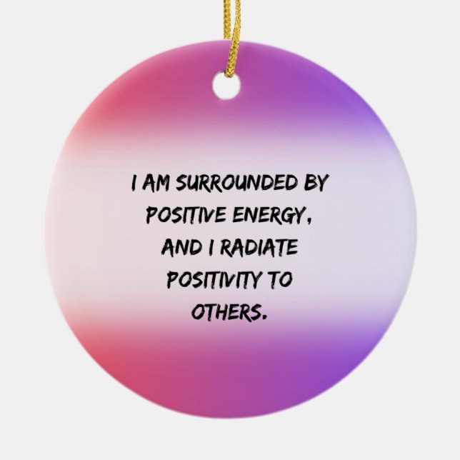 positive energy -  Motivational Quote Ceramic Tree Decoration (Front)