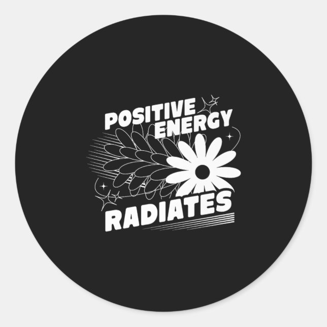 Positive, Energy Radiates Positive Quote Inspirati Classic Round Sticker (Front)