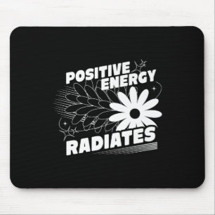 Positive, Energy Radiates Positive Quote Inspirati Mouse Pad