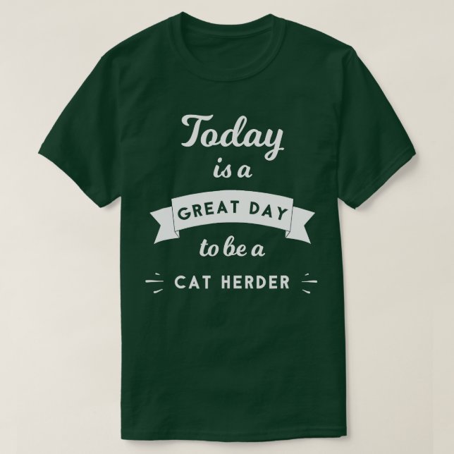 Positive Funny Today Is A Great Day To Be A Cat He T-Shirt (Design Front)