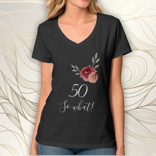 Positive Funny Watercolor Floral 50th Birthday T-Shirt (Creator Uploaded)