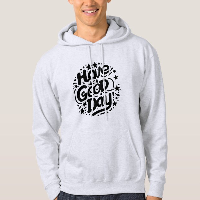 Positive Good Days Hoodie (Front)