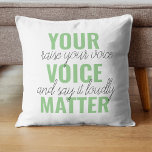 Positive Green Your Voice Matter Motivation Quote  Cushion<br><div class="desc">Positive Green Your Voice Matter Motivation Quote</div>