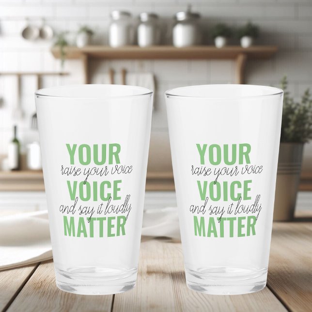 Positive Green Your Voice Matter Motivation Quote  Glass (Creator Uploaded)