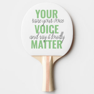 Positive Green Your Voice Matter Motivation Quote Ping Pong Paddle