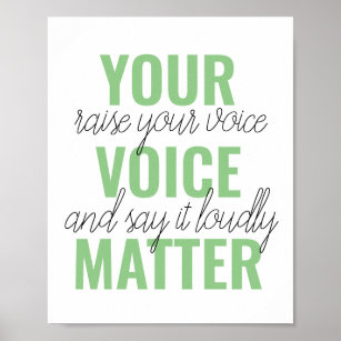 Positive Green Your Voice Matter Motivation Quote Poster