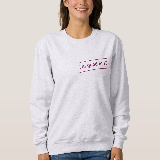 Positive I'm Good at IT Plum Print Sweatshirt (Front)
