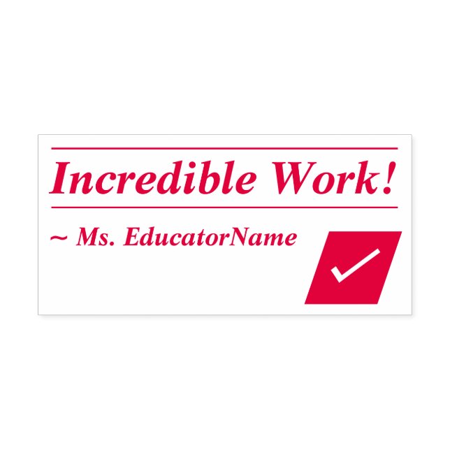Positive "Incredible Work!" Tutor Rubber Stamp (Design)