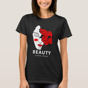 Positive & Inspirational Everyday Beauty Is In The T-Shirt