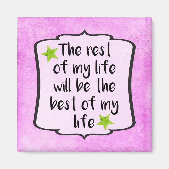 Positive Life Affirmation Motivational Quote Magnet (Front)