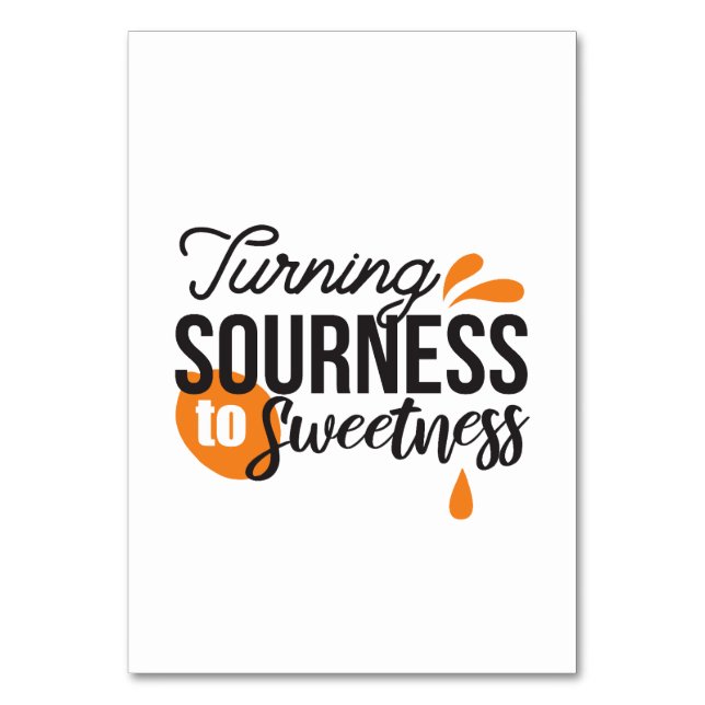 Positive Life Message – Turning Sour to Sweet Table Number (Front)