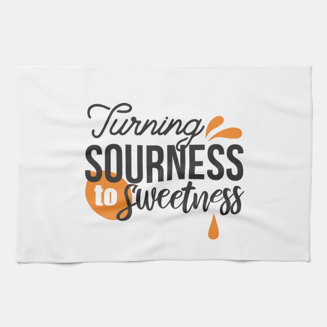 Positive Life Message – Turning Sour to Sweet Tea Towel (Horizontal)