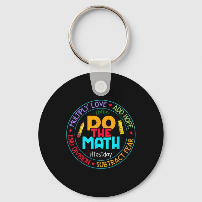 Positive Love Hope Fear Do The Math Test Day Staar Key Ring (Front)