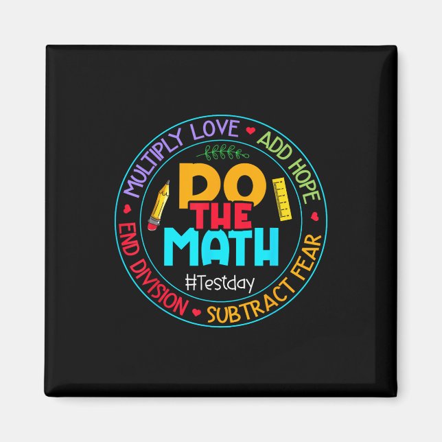Positive Love Hope Fear Do The Math Test Day Staar Magnet (Front)