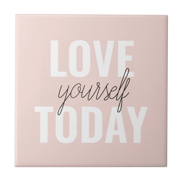  Positive Love Yourself Today Pastel Pink Quote  Tile (Front)