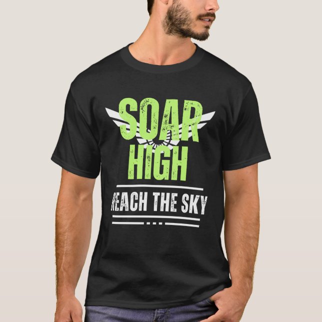 Positive Message Soar High Reach the Sky Men's T-Shirt (Front)
